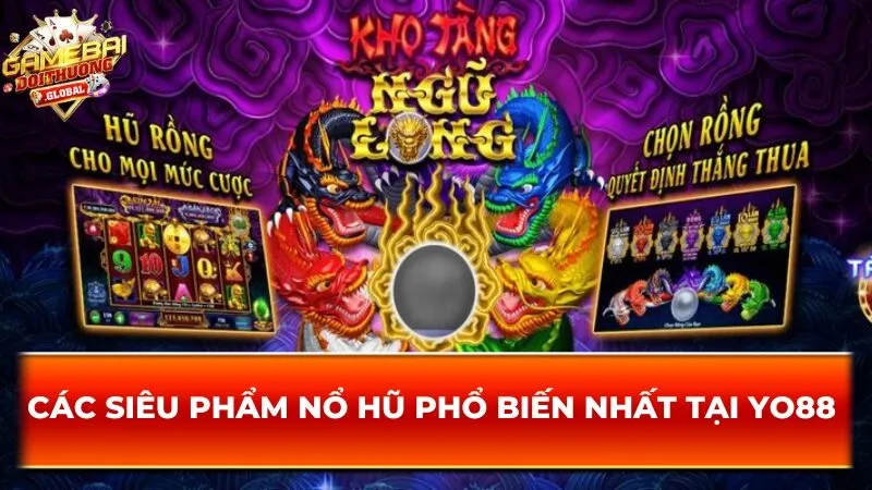 Các siêu phẩm nổ hũ phổ biến nhất tại Yo88