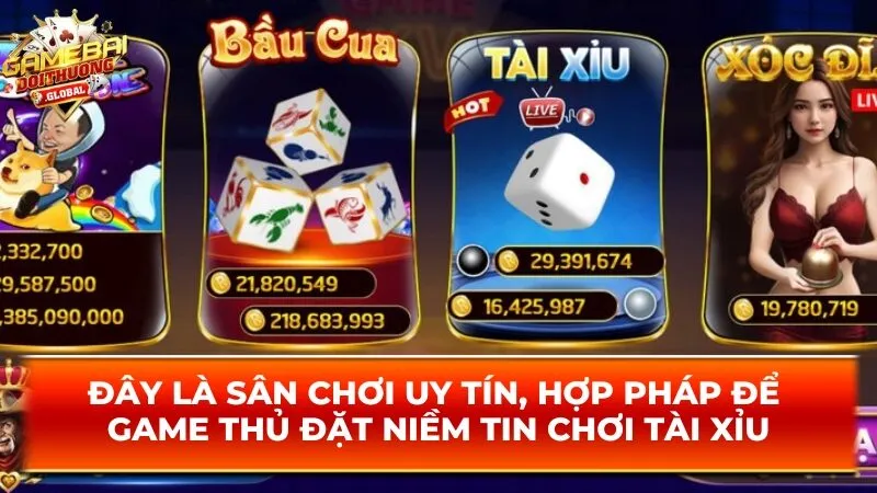 Đây là sân chơi uy tín, hợp pháp để game thủ đặt niềm tin chơi tài xỉu